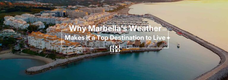 Why Marbella’s Weather Makes It a Top Destination to Live